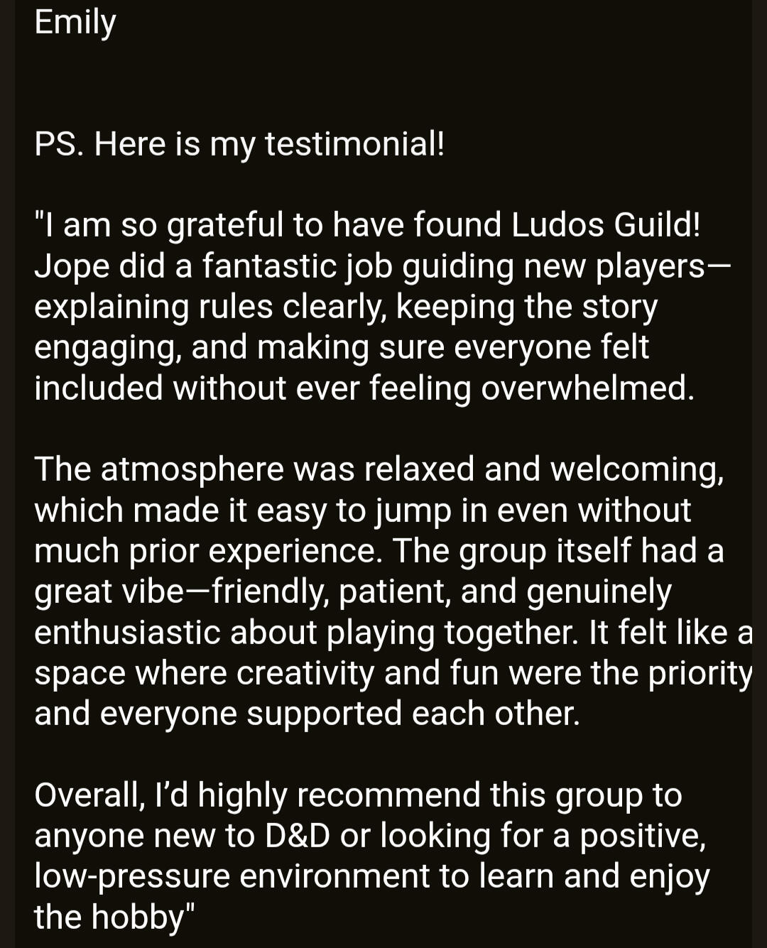 "I am so grateful to have found Ludos Guild!" - Emily